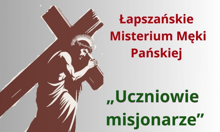 ŁAPSZAŃSKIE MISTERIUM MĘKI PAŃSKIEJ 2026